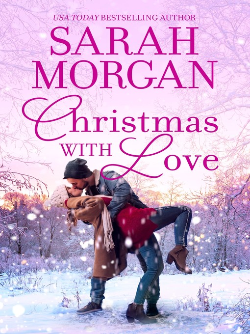 Title details for Christmas with Love: Dr. Zinetti's Snowkissed Bride ; Italian Doctor, Sleigh-Bell Bride by Sarah Morgan - Available